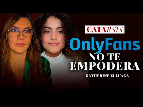 “Tenía dinero, tenía cuerpo, tenía seguidores… pero estaba vacía" Katherine Zuluaga | Catarsis