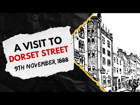 A Visit To Dorset Street On The Evening Of The 9th Of November 1888.