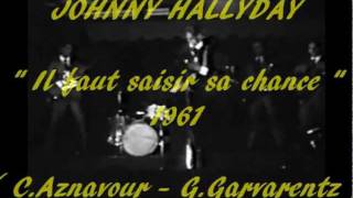 JOHNNY HALLYDAY - il faut saisir sa chance