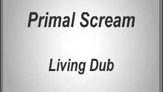 Primal Scream - Living Dub