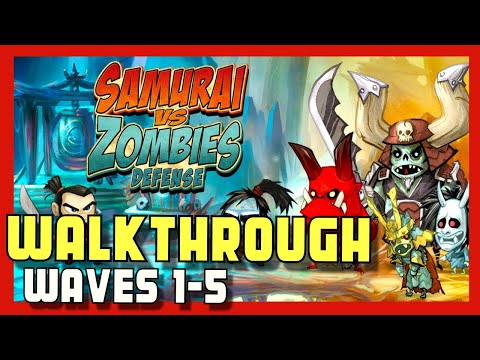 Samurai Vs. Zombies Defense Walkthrough / Guide - Waves 1-5 (Part 1)