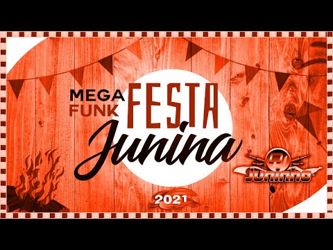 ♛» ✔ MEGA FUNK FESTA JUNINA 2021 ( #030 ) DJ JUNINHO BNS «♛