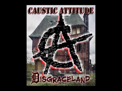 Caustic Attitude - Disgraceland (Full Album)
