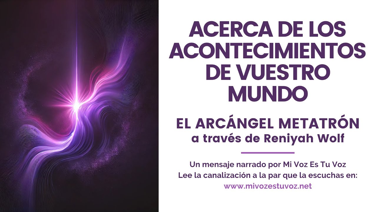 ACERCA DE LOS ACONTECIMIENTOS DE VUESTRO MUNDO | El arcángel Metatrón a través de Reniyah Wolf