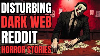 The Stuff On The Dark Web Is Real: True Dark Web Stories (Reddit Stories)