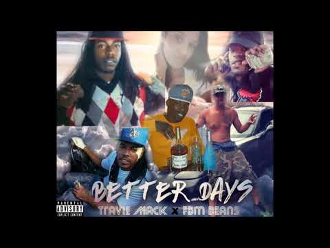 Travie Mack x FBM Beans - Better Days (official audio)