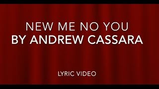 New Me No You By Andrew Cassara