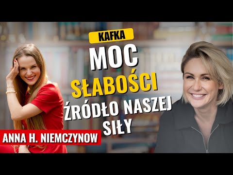 Moc słabości — źródło naszej siły Anna H. Niemczynow Gosia Ohme | Kafka'15 odc. 308