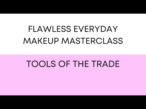 Flawless Everyday Makeup Masterclass,  Part 2, Tools Of The Trade