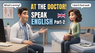 English Conversation at the Doctor 🏥 | Real-Life English Speaking Practice for Beginners - Part 2