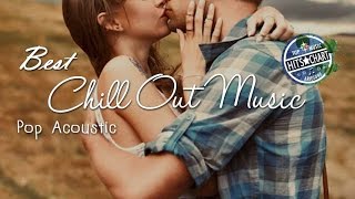 Best Chill Out Music Mix 2017-2018 | Pop Acoustic Covers Of Popular Songs [1 hour] Listen to relax