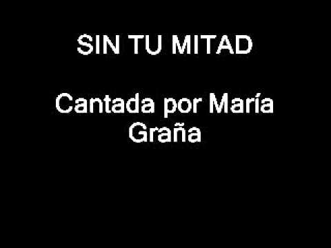 Sin Tu Mitad -  Maria Graña