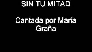 Sin Tu Mitad -  Maria Graña