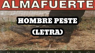 Almafuerte - Hombre Peste (Letra)