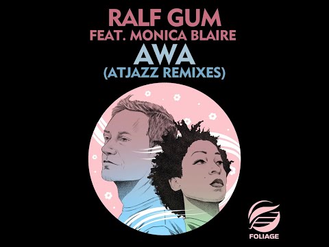 Ralf GUM feat. Monica Blaire - AWA (Atjazz Love Soul Instrumental Mix)