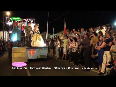 São Brás 2013 - Cortejo de Abertura - Principes e Princesas  - 17 de Agosto 2013
