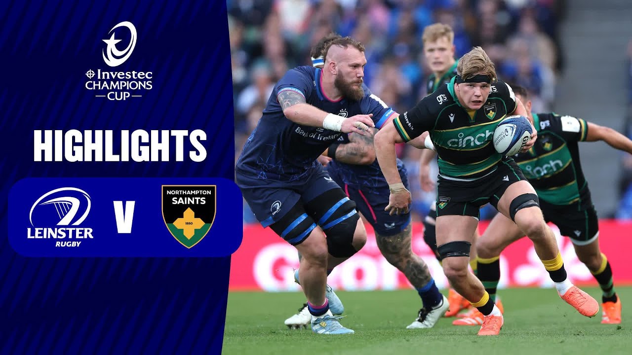 Instant Highlights - Leinster Rugby v Northampton Saints Semi-final | Investec Champions Cup 2024/25
