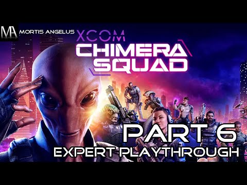 XCOM: Chimera Squad - Expert Playthrough Part 6 - Take Down Sacred Coil