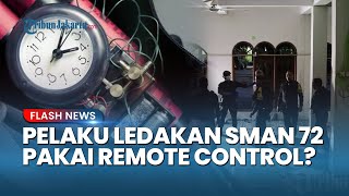 Ledakan di SMAN 72 Jakarta Diduga Dikendalikan Jarak Jauh Pakai Remote Control oleh Pelaku FN