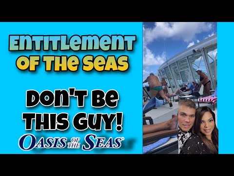 Don't be this guy! Entitlement of the Seas! 🚢