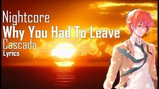 Nightcore - Why You Had To Leave | Cascada | Lyrics