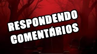 RESPONDENDO COMENTÁRIOS DOS INSCRITOS 