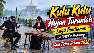 Download lagu KULU KULU HUJAN TURUNLAH | LAGU Pontianak By CFWK x Ko Aweng | VIRAL TIKTOK TERBARU 2026 mp3
