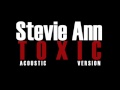 Stevie Ann - Toxic Acoustic Version [Official ...