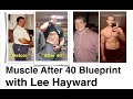 What's It Like To Get Coached By Lee Hayward? Honest Review of the Muscle After 40 Blueprint Program