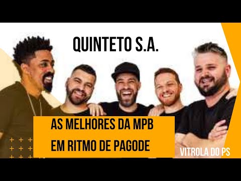 O Melhor da MPB em Ritmo de Pagode com a Banda Quinteto S.A.