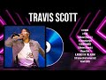 Top 10 Songs Travis Scott 2024 Best Travis Scott Playlist 2024