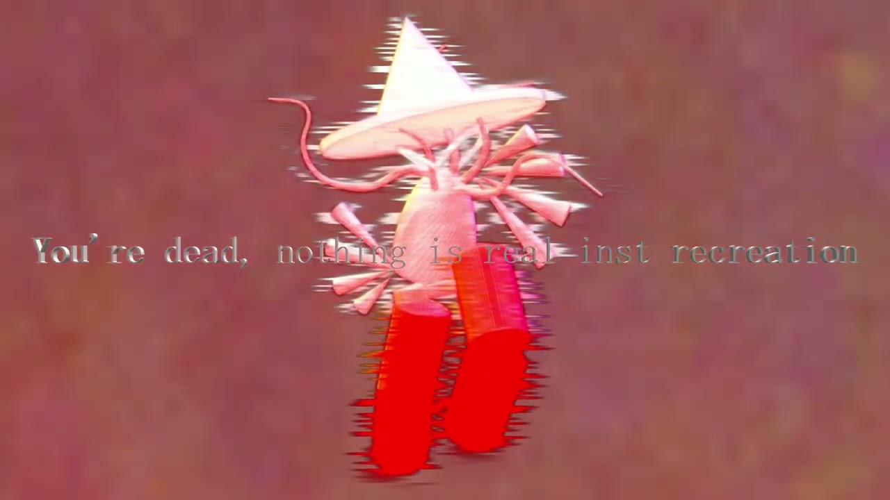 You're dead, nothing is real inst recreation - REDACTED spamtrack