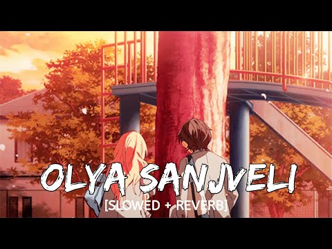Olya Sanjveli - [Slowed+Reverb] | Premachi Goshta | Atul Kulkarni, Sagarika Ghatge | Music Vibes |