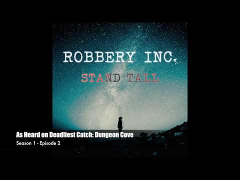 Deadliest Catch: Dungeon Cove featured song - Stand Tall by Robbery Inc.