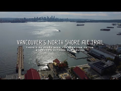 Vancouver’s North Shore Ale Trail: There’s an après beer for everyone in this outdoor playground