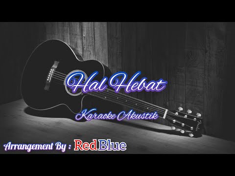 Hal Hebat Karaoke Akustik ( versi zidan )