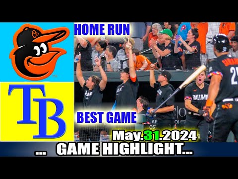Baltimore Orioles vs.  Rays (05/31/24) FULL GAME Highlights | MLB Season 2024