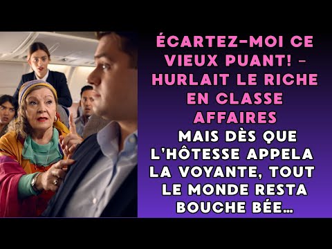 Sortez ce vieux fou ! » cria le riche en business   puis l’hôtesse appela la voyante…