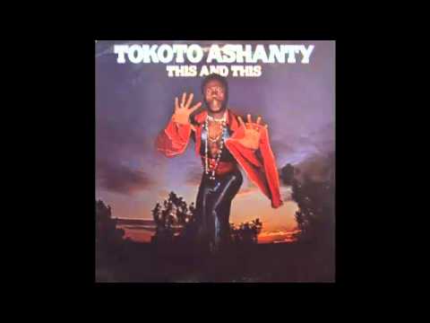 TOKOTO ASHANTI -THIS AND THIS
