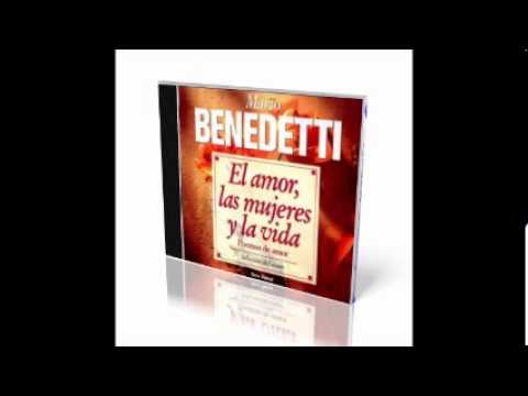 Mario Benedetti  El amor, las mujeres y la vida, Por él mismo