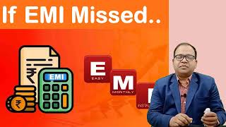Loan Monthly EMI Missed...