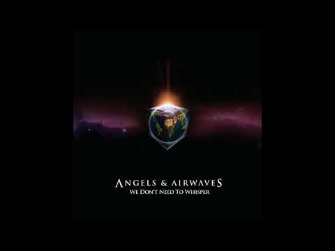 Angels & Airwaves   We Don't Need To Whisper FULL