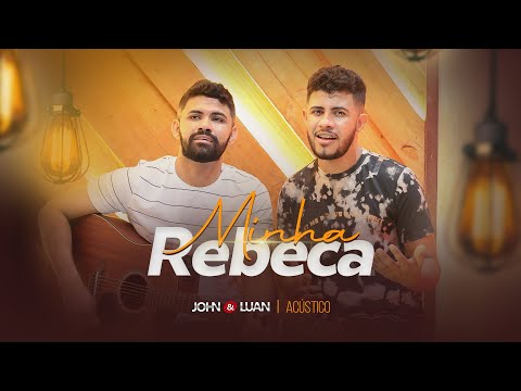 John e Luan - MINHA REBECA (EP Acústico) (Sertanejo gospel)