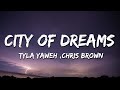 Tyla Yaweh City Of Dreams Lyrics Ft Chris Brown