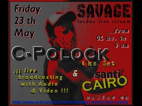 C-POLOCK @ SAVAGE Techno Live Streaming! [24-May-2014]