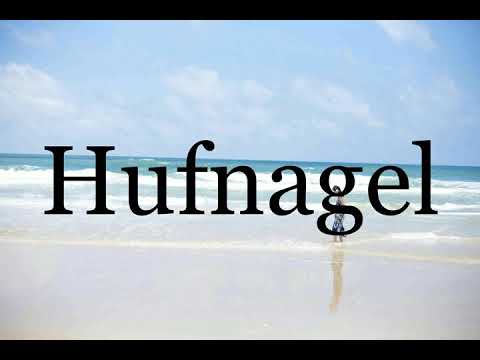 How To Pronounce Hufnagel🌈🌈🌈🌈🌈🌈Pronunciation Of Hufnagel