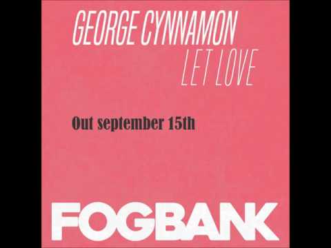 GEORGE CYNNAMON  LET LOVE