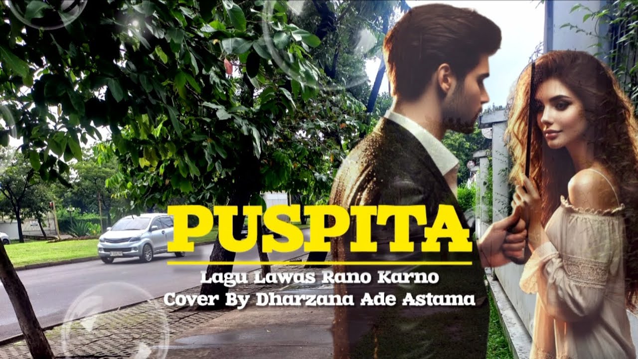 Puspita Lagu Lawas Rano Karno Cipt. Sutejo - Cover By Dharzana Ade Astama