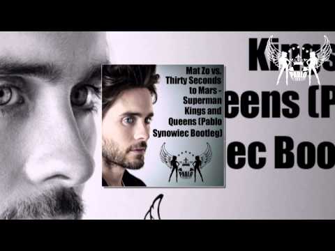 Mat Zo vs. Thirty Seconds to Mars - Superman Kings and Queens (Pablo Synowiec Bootleg)