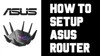 How To Setup Asus Router Step by Step From Start To Finish - Asus Router Setup App Tutorial Guide
